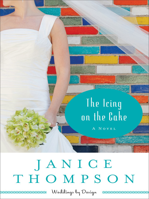Title details for The Icing on the Cake by Janice Thompson - Available